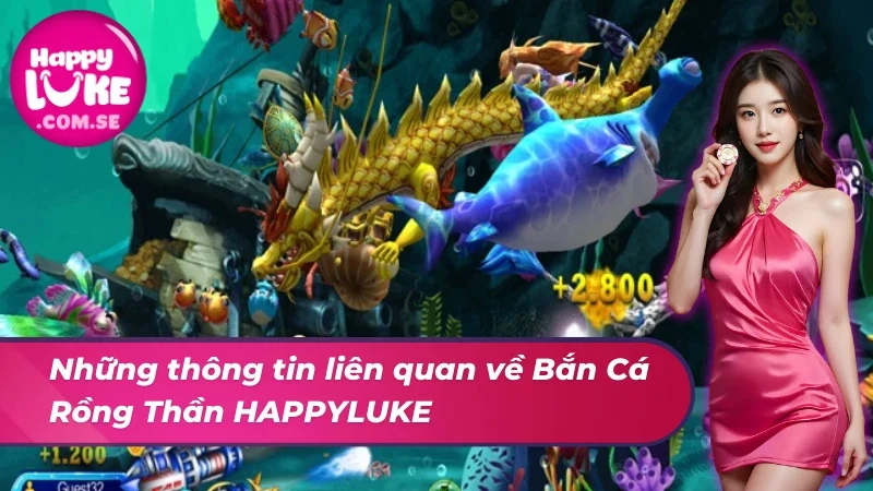 Khám phá về Bắn Cá Rồng Thần