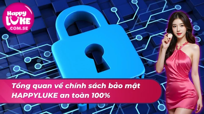 Tổng quan về chính sách bảo mật
