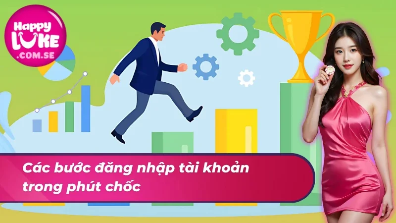 Các bước đăng nhập tài khoản trong phút chốc