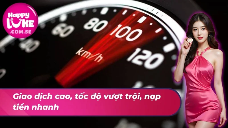 Tốc độ nạp tiền cực nhanh chóng